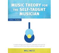 Music Theory for the SelfTaught Musician by Will Metz Will Metz (Auteur)