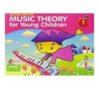 Music Theory for Young Children Book 1 (2nd edition) --- Théorie - Ng, Ying Ying --- Alfred Publishing