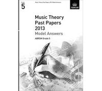 [(Music Theory Past Papers 2013 Model Answers, ABRSM Grade 5)] [ Associated Board of the Royal Schools of Music ] [January, 2014]