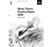Music Theory Practice Papers 2018 ABRSM Grade 5 Inconnu (Auteur)