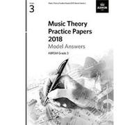 Music Theory Practice Papers 2018 Model Answers ABRSM Grade 3 Inconnu (Auteur)