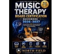 MUSIC THERAPY BOARD CERTIFICATION QUICKBOOK 2026-2027: Focused Review, 500+ Practice Questions, Key Concepts & Test- Taking Techniques for Exam Readiness