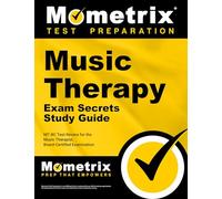 Music Therapy Exam Secrets: MT-BC Test Review for the Music Therapist, Board-Certified Examination