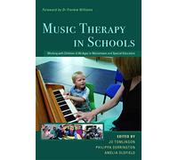 Music Therapy in Schools: Working with Children of All Ages in Mainstream and Special Education