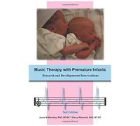 Music Therapy With Premature Infants: Research And Developmental Interventions