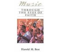 Music Through the Eyes of Faith Harold M. Best (Auteur)