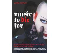 Music to Die for: The International Guide to Today's Extreme Music Scene
