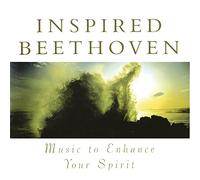 Music to Enhance Spirit: Inspired Beethoven