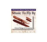 Music To Fly By Great Songs Of Aviation