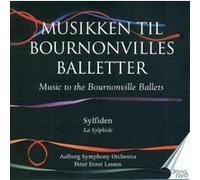 Music to the Bournonville Ballets : La Sylphide, Volume 1