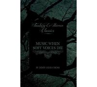 Music When Soft Voices Die (Fantasy And Horror Classics)