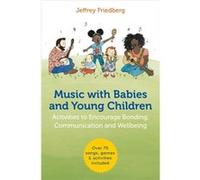 Music with Babies and Young Children by Jeffrey Friedberg Jeffrey Friedberg (Auteur)