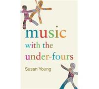 Music with the UnderFours by Young Susan Centre for Research in Early Childhood UK. Paperback Book Susan Young (Auteur)