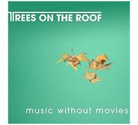 Trees on the Roof – Music Without Movies – CD – Edel