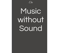Music without Sound