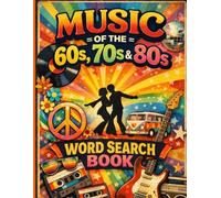 Music Word Search Puzzle Book 1960s, 1970s & 1980s Hits: Relive the Greatest Songs, Artists & Bands Through Fun Word Puzzles
