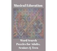 Music Word Search Puzzle: Book For Seniors, Adults And Teens With An Interesting Variety Of Word Searches and Solutions
