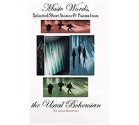 Music Words, Selected Short Stories & Poems From The Usual Bohemian