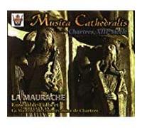 Musica Cathedralis - Musica Cathedralis: 13th Century Chartres