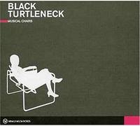 Black Turtleneck - Musical Chairs