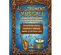 Musica da colorare per bambini - Strumenti e note musicali: Disegni semplici e divertenti | Immagini su un solo lato | Formato grande | 3-8 anni