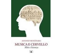 Musica E Cervello. Mito E Scienza