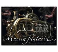 Musica fantásia - Die wundersame Welt des Fotokünstlers Olaf Bruhn (Wandkalender 2026 DIN A2 quer), CALVENDO Monatskalender: Außergewöhnliche ... vom Fotografen und Grafik-Designer Olaf Bruhn