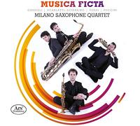 Musica Ficta / Milano Saxophone Quartet