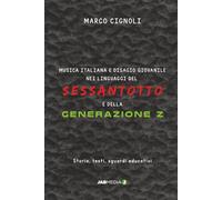 Musica italiana e disagio giovanile nei linguaggi del Sessantotto e della Generazione Z: Storia, testi, sguardi educativi