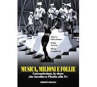 Musica, milioni e follie. Canzonissima, lo show che incollava l'Italia alla Tv