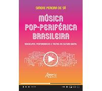 Música pop-periférica brasileira videoclipes, performances e tretas na cultura digital