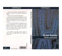 Musica practica Arrangements et phonographies de Monteverdi à James Brown - Peter Szendy - L'harmattan - broché - Livre