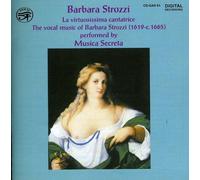 Strozzi, Barbara La Virtuosissima Cantatrice (Musica Secreta) (CD) Album