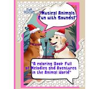 Musical Animals: Fun with Sounds!: A coloring Book Full of Melodies and Aventures in the Animal World