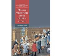 Musical Authorship From Schütz To Bach