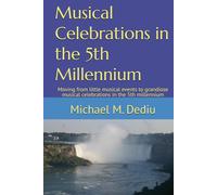 Musical Celebrations in the 5th Millennium: Moving from little musical events to grandiose musical celebrations in the 5th millennium