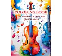 Musical Coloring Book For Music Lover Adults: Explore The Beauty Of Colors