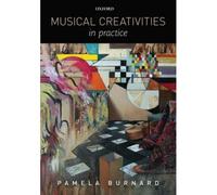 Musical Creativities In Practice