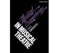 Musical Dramaturgy in Musical Theatre