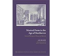 Musical Form in the Age of Beethoven, Cambridge Studies in Music Theory and Analysis A. B. Marx (Auteur)