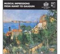 Musical Impressions from Manet - Musical Impressions from Manet to Gauguin