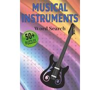 Musical Instruments Word Search Puzzle Book: Puzzles with Easy To Read Print about Musical Instruments from Around the World Throughout History | 6x9 ... Suitable for Adults, Teens and Older Children