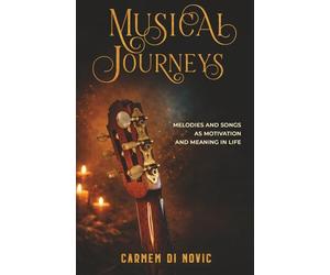 Musical Journeys: Melodies and Songs as Motivation and Meaning in Life