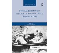 Musical Listening in the Age of Technological Reproduction