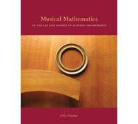 Musical Mathematics: On the Art and Science of Acoustic Instruments