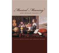 Musical Meaning and Human Values Lawrence Kramer (Auteur)