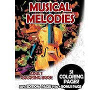 Musical Melodies - 50% Edition: Pages 1-50: Adult Coloring Book for Relaxing and Mindfulness