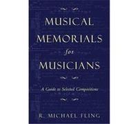 Musical Memorials for Musicians, Mla Index and Bibliography Series Robert Michael Fling (Auteur)