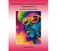 Musical Memories: The Funk and Flavor of the Blaxploitation Era: An Adult Coloring Book