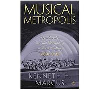 Musical Metropolis Kenneth H. Marcus (Auteur)